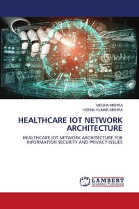 Produktbild: HEALTHCARE IOT NETWORK ARCHITECTURE
