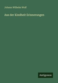 Produktbild: Aus der Kindheit Erinnerungen