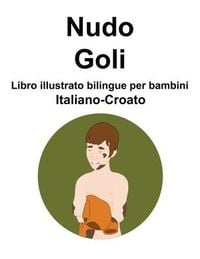 Produktbild: Italiano-Croato Nudo / Goli Libro illustrato bilingue per bambini