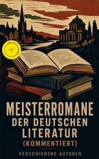 Produktbild: Meisterromane der deutschen Literatur (Kommentiert)