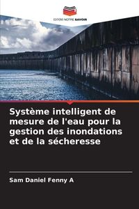 Produktbild: Syst&egrave;me intelligent de mesure de l'eau pour la gestion des inondations et de la s&eacute;cheresse