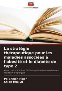 Produktbild: La strat&eacute;gie th&eacute;rapeutique pour les maladies associ&eacute;es &agrave; l'ob&eacute;sit&eacute; et le diab&egrave;te de type 2