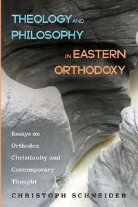 Produktbild: Theology and Philosophy in Eastern Orthodoxy