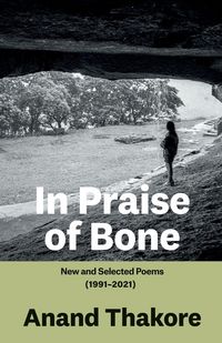 Produktbild: In Praise of Bone New and Selected Poems (1991-2021)