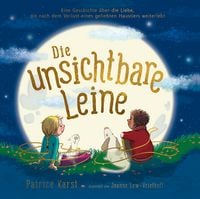 Produktbild: Die unsichtbare Leine - &uuml;ber die unzertrennliche Verbindung zu einem geliebten Tier