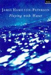 Produktbild: Hamilton-Paterson, J: Playing with Water