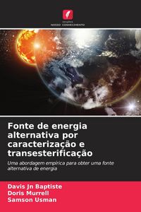Produktbild: Fonte de energia alternativa por caracteriza&ccedil;&atilde;o e transesterifica&ccedil;&atilde;o