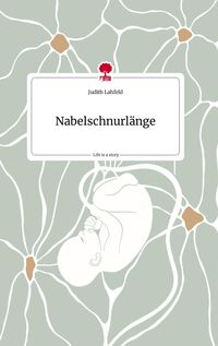 Produktbild: Nabelschnurl&auml;nge. Life is a Story - story.one