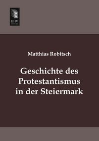 Produktbild: Geschichte des Protestantismus in der Steiermark