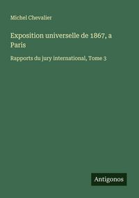 Produktbild: Exposition universelle de 1867, a Paris