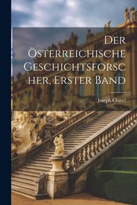 Produktbild: Der &Ouml;sterreichische Geschichtsforscher, Erster Band