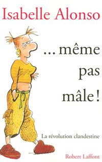 Produktbild: ... m&ecirc;me pas m&acirc;le !