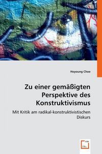 Produktbild: Choe, H: Zu einer gem&auml;&szlig;igten Perspektive des Konstruktivismu