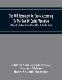Produktbild: The Old Testament In Greek According To The Text Of Codex Vaticanus, Supplemented From Other Uncial Manuscripts, With A Critical Apparatus Containing