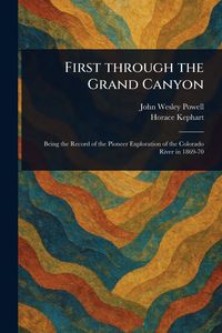 Produktbild: First Through the Grand Canyon