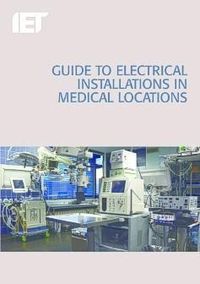 Bild vom Artikel Guide to Electrical Installations in Medical Locations vom Autor The Institution of Engineering and Technology