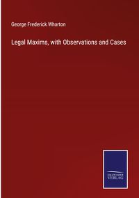 Produktbild: Legal Maxims, with Observations and Cases
