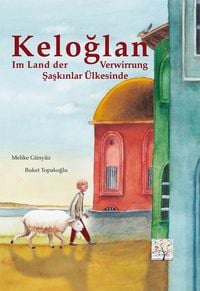 Bild vom Artikel Keloglan im Land der Verwirrung, Deutsch-Türkisch vom Autor Melike Günyüz