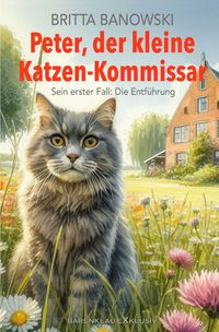 Produktbild: Peter, der kleine Katzen-Kommissar &ndash; Sein erster Fall: Die Entf&uuml;hrung