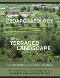 Produktbild: The Geoarchaeology of a Terraced Landscape