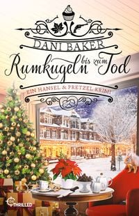 Produktbild: Rumkugeln bis zum Tod. Ein Hansel & Pretzel Krimi
