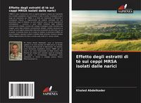 Produktbild: Effetto degli estratti di t&egrave; sui ceppi MRSA isolati dalle narici
