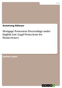 Produktbild: Mortgage Possession Proceedings under English Law. Legal Protections for Homeowners