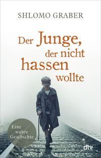Bild vom Artikel Der Junge, der nicht hassen wollte vom Autor Shlomo Graber