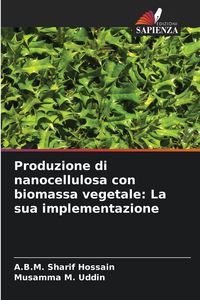 Produktbild: Produzione di nanocellulosa con biomassa vegetale: La sua implementazione