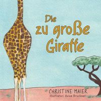 Produktbild: Die zu gro&szlig;e Giraffe
