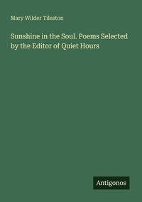 Produktbild: Sunshine in the Soul. Poems Selected by the Editor of Quiet Hours