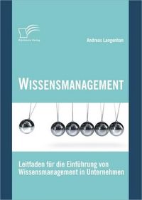 Produktbild: Wissensmanagement: Leitfaden f&uuml;r die Einf&uuml;hrung von Wissensmanagement in Unternehmen
