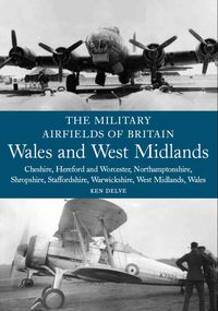 Produktbild: The Military Airfields of Britain: Wales and West Midlands