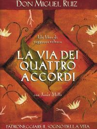 Produktbild: La via dei quattro accordi. Padroneggiare il sogno della vita. Un libro di saggezza tolteca