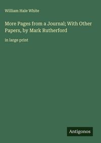 Produktbild: More Pages from a Journal; With Other Papers, by Mark Rutherford