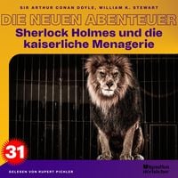 Produktbild: Sherlock Holmes und die kaiserliche Menagerie (Die neuen Abenteuer, Folge 31)