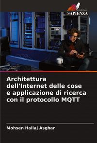 Produktbild: Architettura dell'Internet delle cose e applicazione di ricerca con il protocollo MQTT