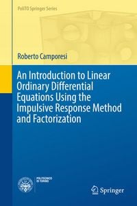 Produktbild: An Introduction to Linear Ordinary Differential Equations Using the Impulsive Response Method and Factorization