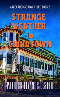 Produktbild: Strange Weather in Chinatown (Nick Thomas Adventure Series, #2)