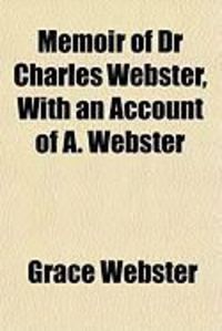 Produktbild: Memoir of Dr Charles Webster, with an Account of A. Webster