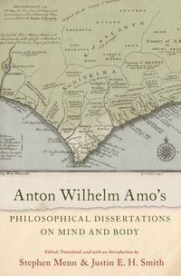 Produktbild: Anton Wilhelm Amo's Philosophical Dissertations on Mind and Body