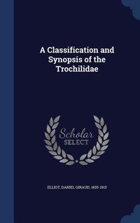 Produktbild: A Classification and Synopsis of the Trochilidae