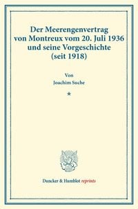 Produktbild: Der Meerengenvertrag von Montreux vom 20. Juli 1936 und seine Vorgeschichte (seit 1918).
