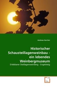 Produktbild: Karcher, A: Historischer Schausteillagenweinbau - ein lebend