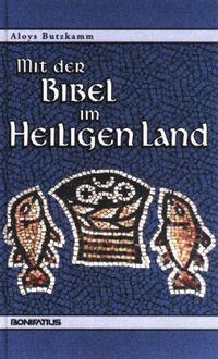 Bild vom Artikel Mit der Bibel im Heiligen Land vom Autor Aloys Butzkamm