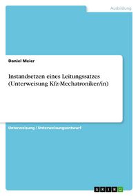 Produktbild: Instandsetzen eines Leitungssatzes (Unterweisung Kfz-Mechatroniker/in)