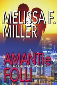 Produktbild: Amanti e folli: una storia breve di Sasha e Leo (I gialli giudiziari di Sasha McCandless, #4.5)