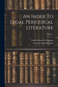 Produktbild: An Index To Legal Periodical Literature; Volume 1