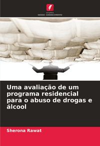 Produktbild: Uma avalia&ccedil;&atilde;o de um programa residencial para o abuso de drogas e &aacute;lcool