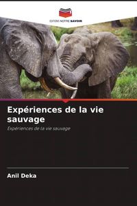 Produktbild: Exp&eacute;riences de la vie sauvage